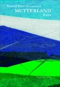 Cover-Bild zum Titel 'Mutterland' von 'Konrad Peter Grossmann'