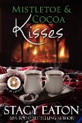 Mistletoe & Cocoa Kisses (The Heart of the Family Series, #1) - Stacy Eaton