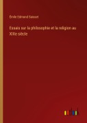 Cover-Bild zum Titel 'Essais sur la philosophie et la religion au XIXe siècle' von 'Émile Edmond Saisset'
