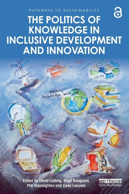 The Politics of Knowledge in Inclusive Development and Innovation - 