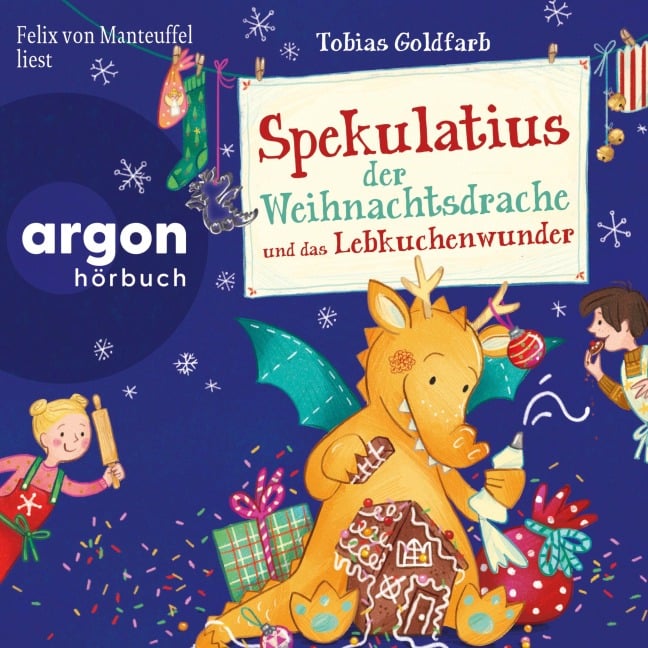 Spekulatius, der Weihnachtsdrache und das Lebkuchenwunder - Tobias Goldfarb