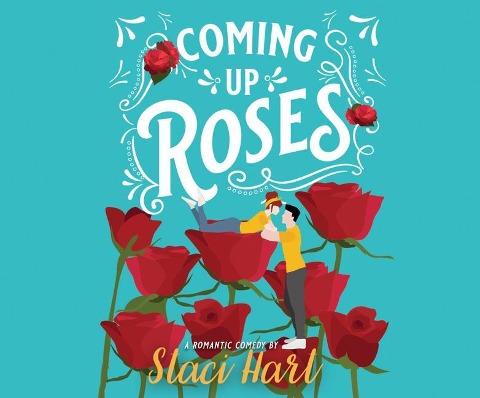 Coming Up Roses - Staci Hart