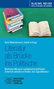 Cover-Bild zum Titel 'Literatur als Brücke ins Politische' von 'Karin Meendermann, Daniel te Vrugt'