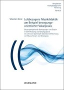 Cover-Bild zum Titel 'Leibbezogene Musikdidaktik am Beispiel bewegungsorientierter Vokalpraxis' von 'Sebastian Brand'