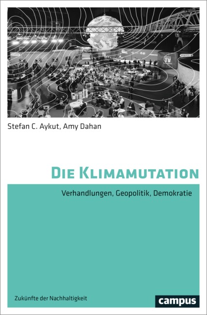 Die Klimamutation - Stefan C. Aykut, Amy Dahan