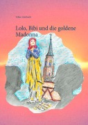 Cover-Bild zum Titel 'Lolo, Bibi und die goldene Madonna' von 'Volker Schoßwald'