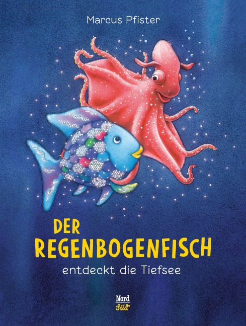 Der Regenbogenfisch entdeckt die Tiefsee - Marcus Pfister