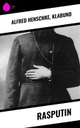 Cover-Bild zum Titel 'Rasputin' von 'Alfred Henschke, Klabund'