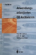 Cover-Bild zum Titel 'Anwendungsorientiertes DB-Archivieren' von 'Axel Herbst'