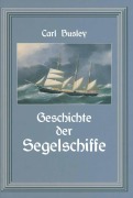 Cover-Bild zum Titel 'Geschichte der Segelschiffe' von 'Carl Busley'