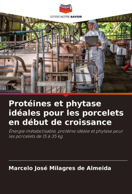 Protéines et phytase idéales pour les porcelets en début de croissance - Marcelo José Milagres de Almeida