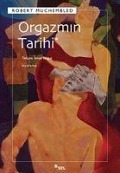 Orgazmin Tarihi - Robert Muchembled