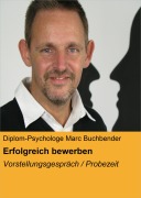 Cover-Bild zum Titel 'Erfolgreich bewerben' von 'Diplom-Psychologe Marc Buchbender'