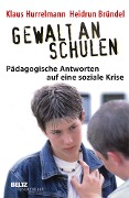 Gewalt an Schulen - Heidrun Bründel, Klaus Hurrelmann