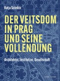 Cover-Bild zum Titel 'Der Veitsdom in Prag und seine Vollendung' von 'Katja Schröck'
