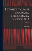 Cover-Bild zum Titel 'I Comici Italiani, Biografia, Bibliografia, Iconografia; Volume 2' von 'Luigi Rasi'