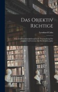 Cover-Bild zum Titel 'Das objektiv richtige' von 'Leonhard Cohn'