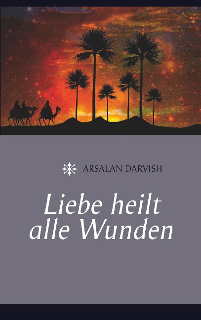 Liebe heilt alle Wunden - Arsalan Darvish