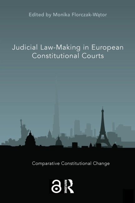Judicial Law-Making in European Constitutional Courts - 