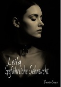 Cover-Bild zum Titel 'Leila - Gefährliche Sehnsucht' von 'Dwain Swan'