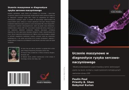 Cover-Bild zum Titel 'Uczenie maszynowe w diagnostyce ryzyka sercowo-naczyniowego' von 'Paulin Paul, Priestly B. Shan, Babymol Kurian'