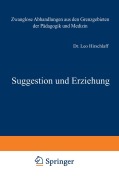 Cover-Bild zum Titel 'Suggestion und Erziehung' von 'Leo Hirschlaff'