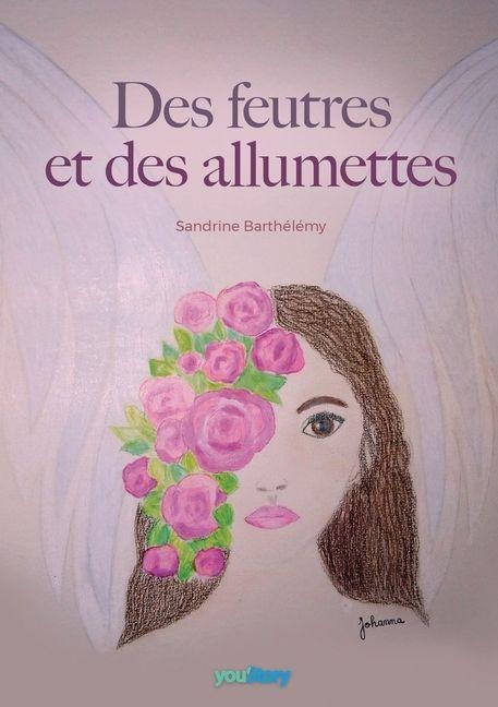 Des feutres et des allumettes - Sandrine Barthélémy