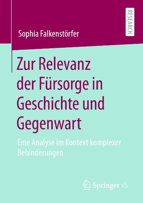 Zur Relevanz der Fürsorge in Geschichte und Gegenwart - Sophia Falkenstörfer