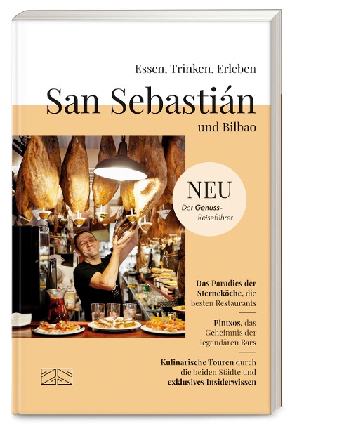 Essen, Trinken, Erleben - San Sebastián und Bilbao - Sabine Spieler