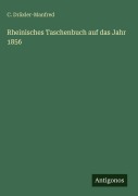 Cover-Bild zum Titel 'Rheinisches Taschenbuch auf das Jahr 1856' von 'C. Dräxler-Manfred'