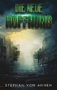 Cover-Bild zum Titel 'Die neue Hoffnung - Die Rettung der Menschheit scheint ungewiss' von 'Stephan von Ahnen'