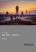 Cover-Bild zum Titel 'Die Meer - Arbeiter' von 'Victor Hugo'