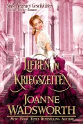 Cover-Bild zum Titel 'Lieben in Kriegszeiten' von 'Joanne Wadsworth'