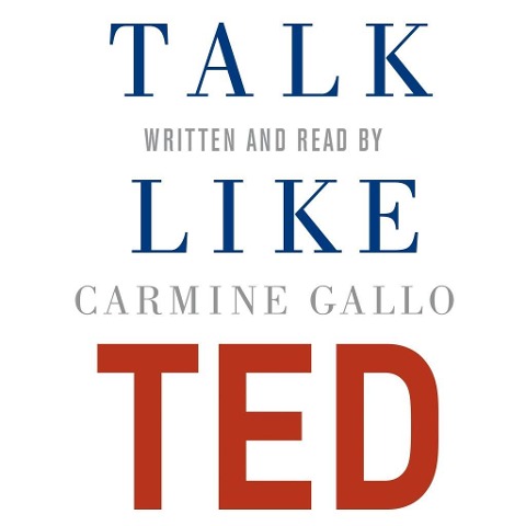 Talk Like TED - Carmine Gallo