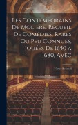 Cover-Bild zum Titel 'Les contemporains de Moliere. Recueil de comédies, rares ou peu connues, jouées de 1650 a 1680, avec' von 'Victor Fournel'