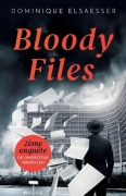 Cover-Bild zum Titel 'Bloody Files' von 'Dominique Elsaesser'