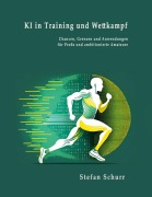 Cover-Bild zum Titel 'KI in Training und Wettkampf' von 'Stefan Schurr'