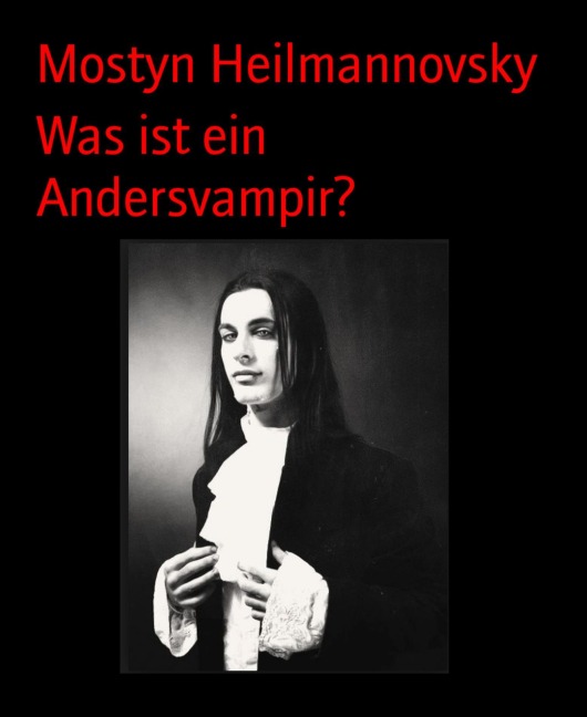 Was ist ein Andersvampir? - Mostyn Heilmannovsky