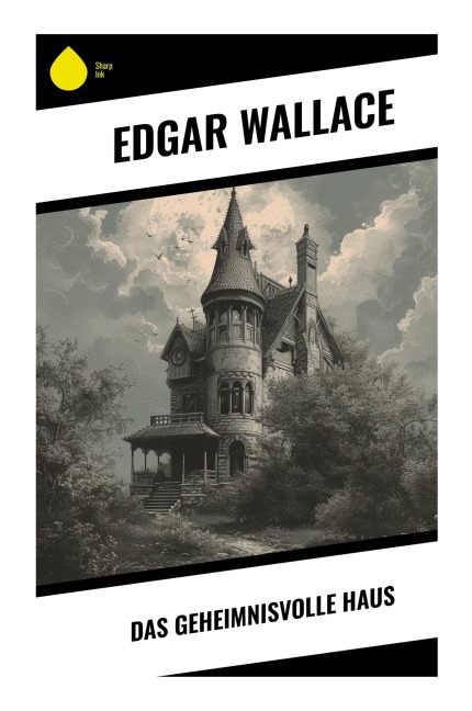 Das geheimnisvolle Haus - Edgar Wallace