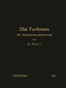 Cover-Bild zum Titel 'Die Turbinen für Wasserkraftbetrieb' von 'A. Pfarr'