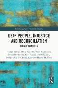 Cover-Bild zum Titel 'Deaf People, Injustice and Reconciliation' von 'Hisayo Katsui, Merja Tarvainen, Niina Meriläinen, Heikki Hiilamo, Päivi Raino'
