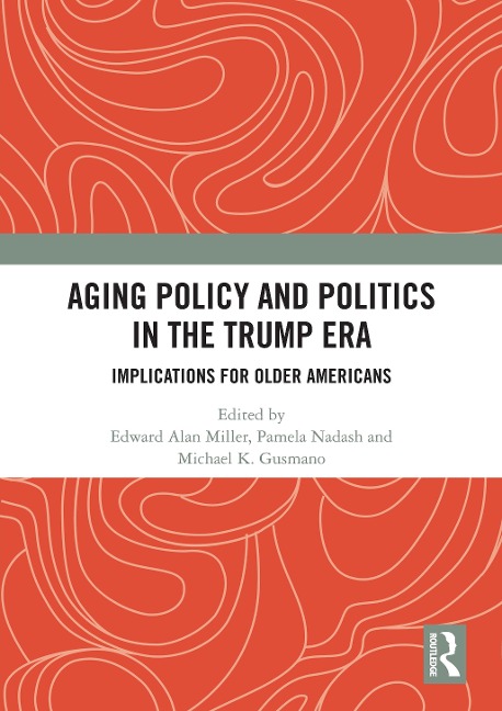 Aging Policy and Politics in the Trump Era - 