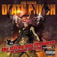 The Wrong Side Of Heaven And The Righteous Side Of - Five Finger Death Punch