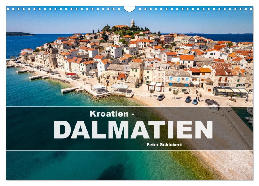Kroatien - Dalmatien (Wandkalender 2026 DIN A3 quer), CALVENDO Monatskalender - Peter Schickert