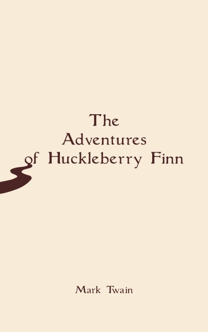 The Adventures of Huckleberry Finn - Mark Twain
