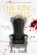 Cover-Bild zum Titel 'The King Trials (The Chronicles of Wehlmir, #1)' von 'D. L. Sims'