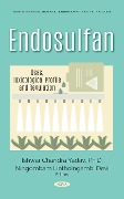 Cover-Bild zum Titel 'Endosulfan: Uses, Toxicological Profile and Regulation' von ''