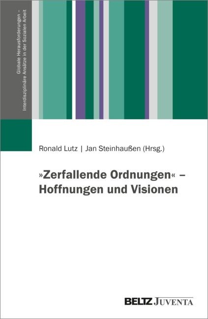 'Zerfallende Ordnungen' - Hoffnungen und Visionen - 