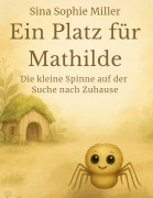 Cover-Bild zum Titel 'Ein Platz für Mathilde' von 'Sina Sophie Miller'