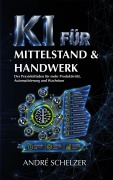Cover-Bild zum Titel 'KI für Mittelstand & Handwerk' von 'André Schelzer'